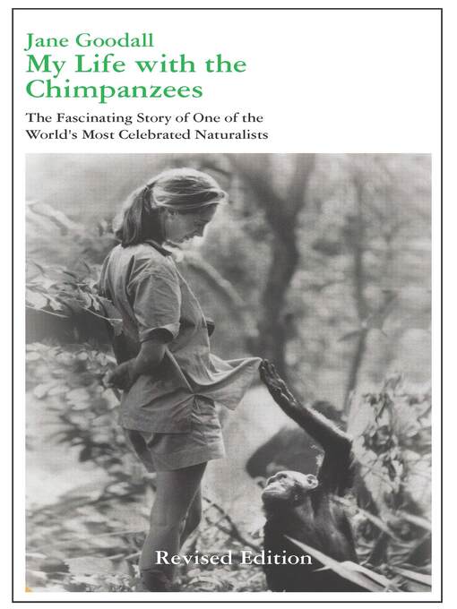 Title details for My Life With the Chimpanzees by Jane Goodall - Available